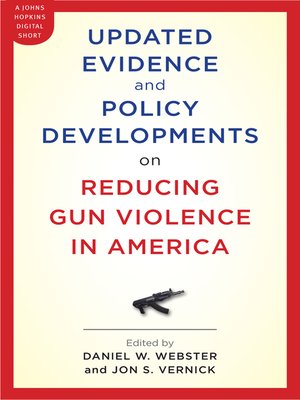 cover image of Updated Evidence and Policy Developments on Reducing Gun Violence in America